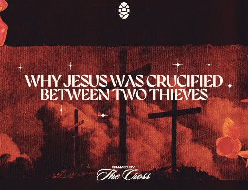 Why Jesus Was Crucified Between Two Thieves